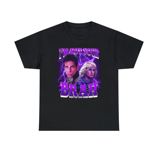 I'm Not Your Brah T-Shirt!