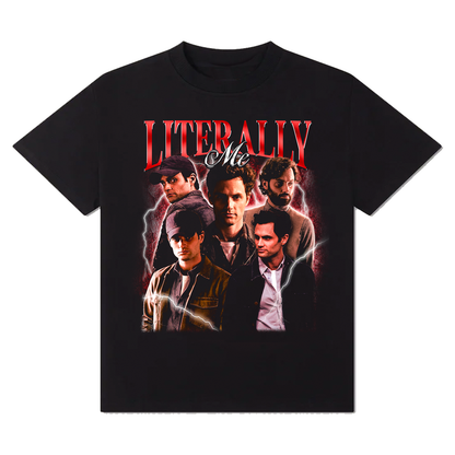 Literally Me T-Shirt!