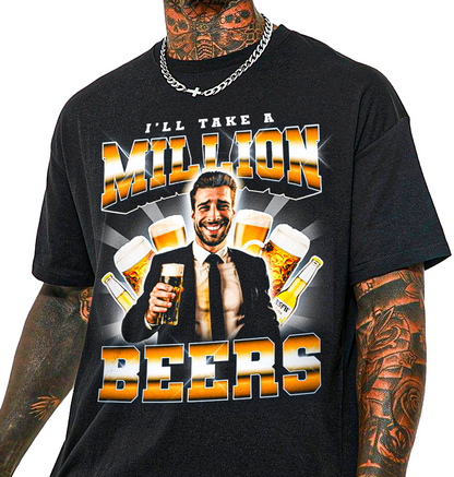 A Million Beers T-Shirt!